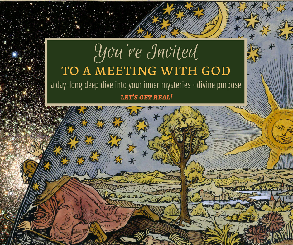 you're invited to a meeting with god! a day-long deep dive into your inner mysteries and divine purpose.