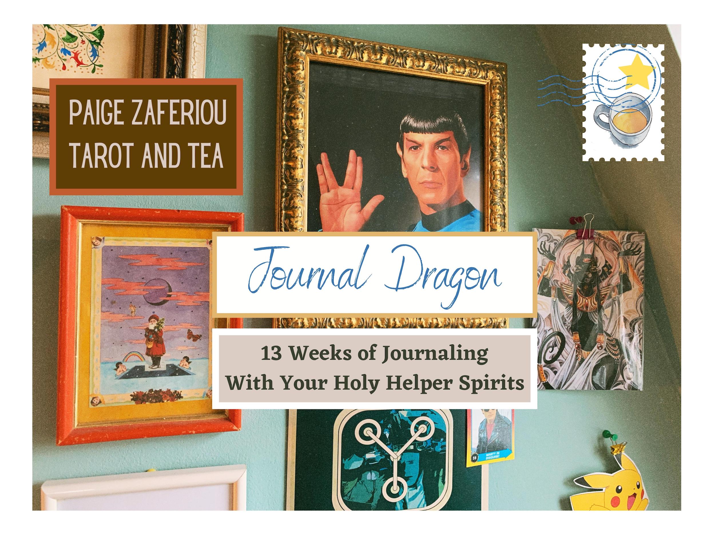 Journal Dragon: 13 weeks of journaling with your holy helper spirits, from Paige Zaferiou, Tarot and Tea